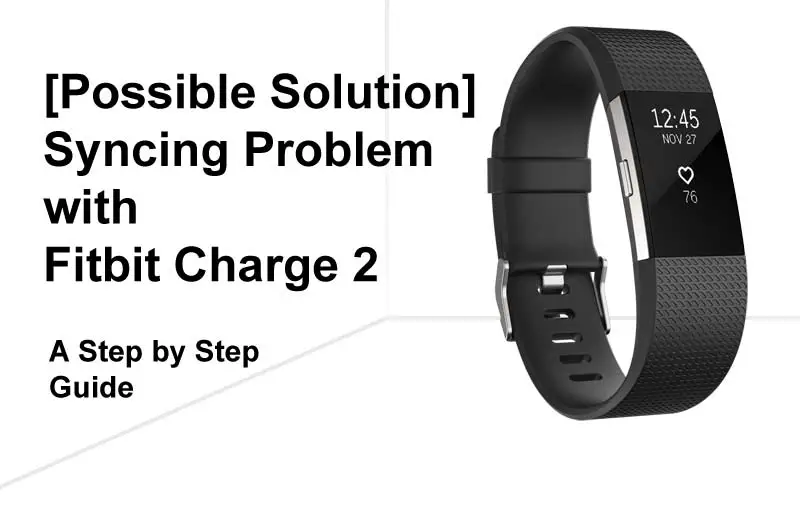 [Possible Solution] Syncing Problem with Fitbit Charge 2