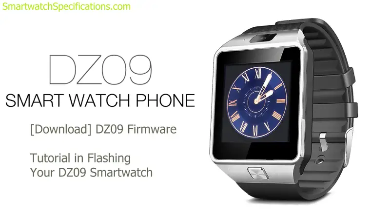 Download DZ09 Firmware – Tutorial in Flashing your DZ09 Smartwatch