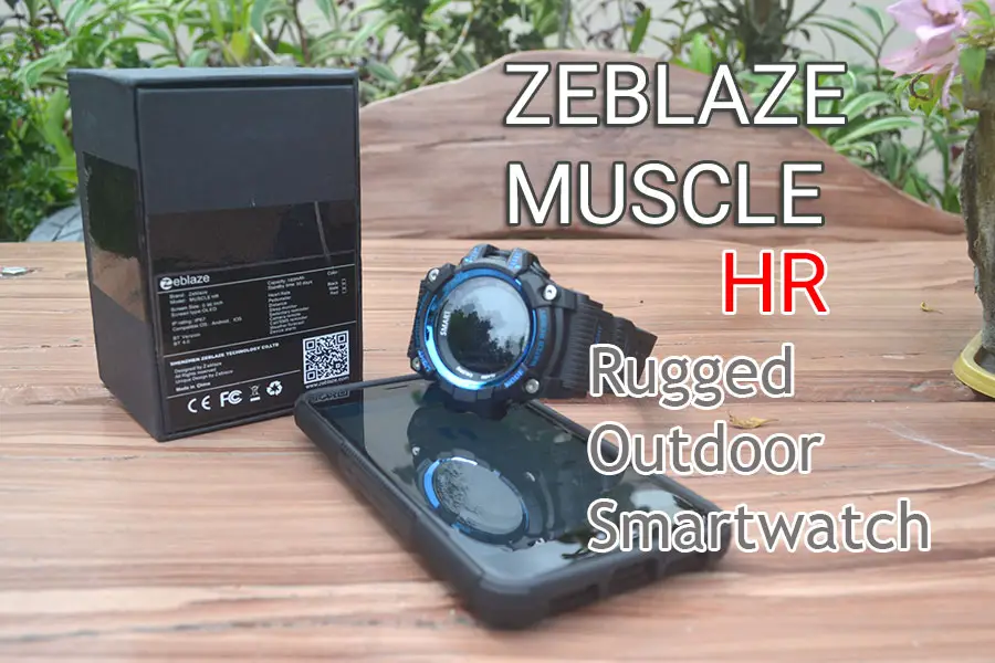 [Review] Zeblaze Muscle HR – Outdoor Rugged Smartwatch with Heart Rate Monitor
