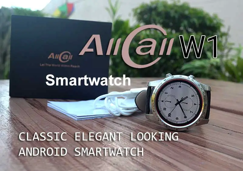 AllCall W1 Smartwatch Review – Classic Elegant Looking Android Smartwatch
