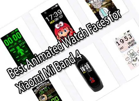 Best Animated Watch Faces  for Mi  Band 4 Smartband