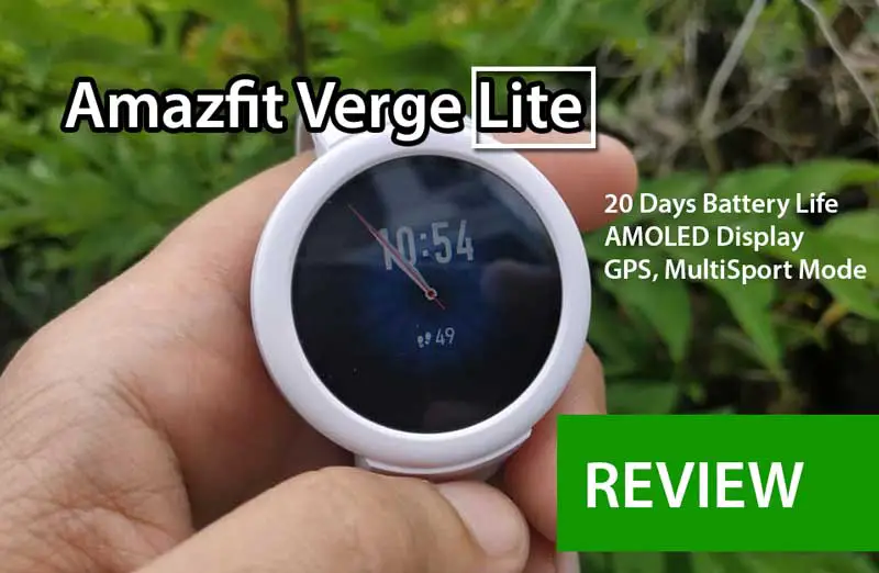  [Review] Amazfit Verge Lite – Budget Smartwatch for Fitness Lovers